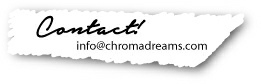 Mail: info@chromadreams.com